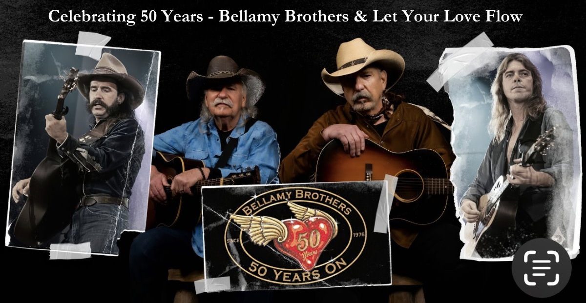 Celebrating 50 Years - Bellamy Brothers & Let Your Love Flow
